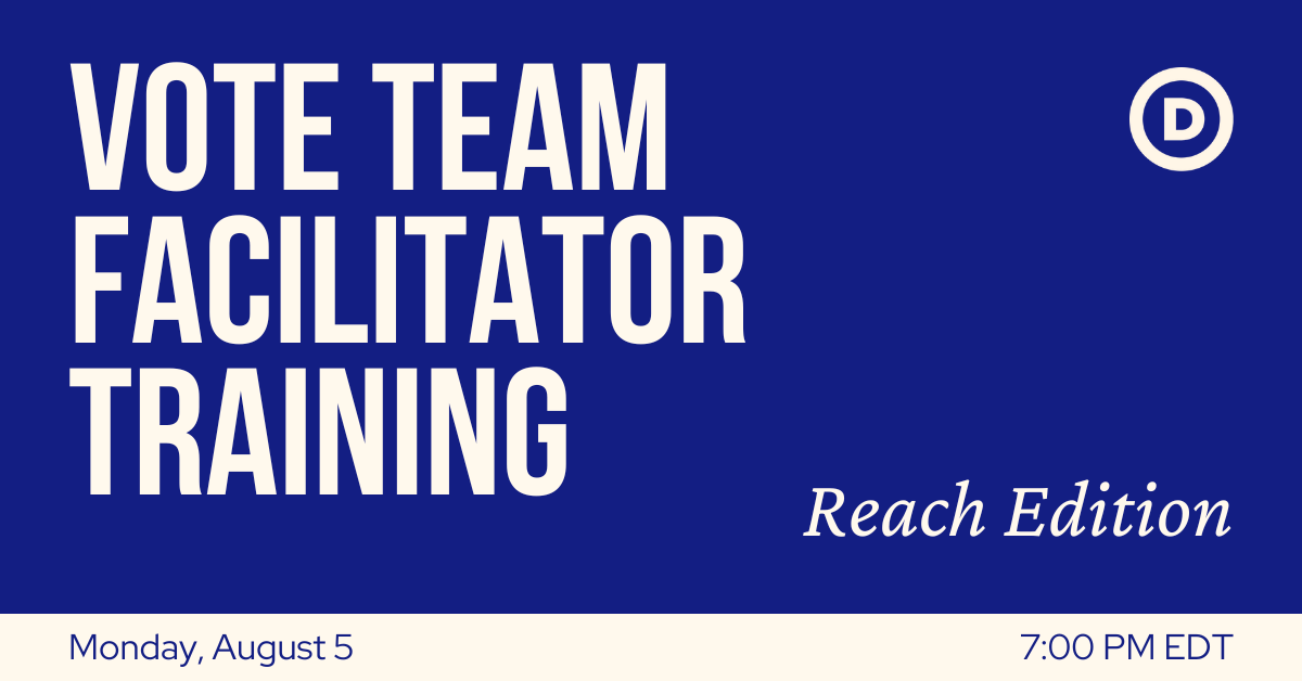 VOTE Team Facilitator Training: Reach Edition · The Democratic Nati...